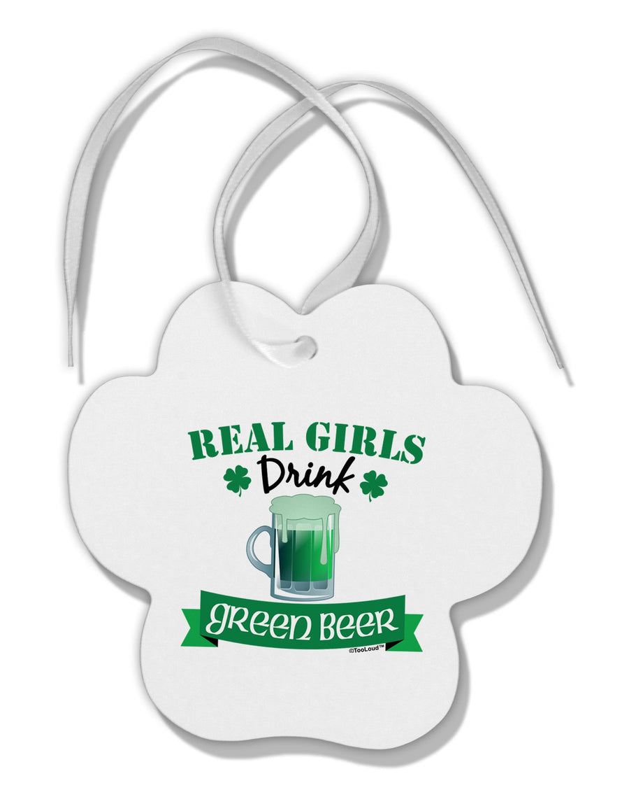 Real Girls Drink Green Beer Paw Print Shaped Ornament-Ornament-TooLoud-White-Davson Sales