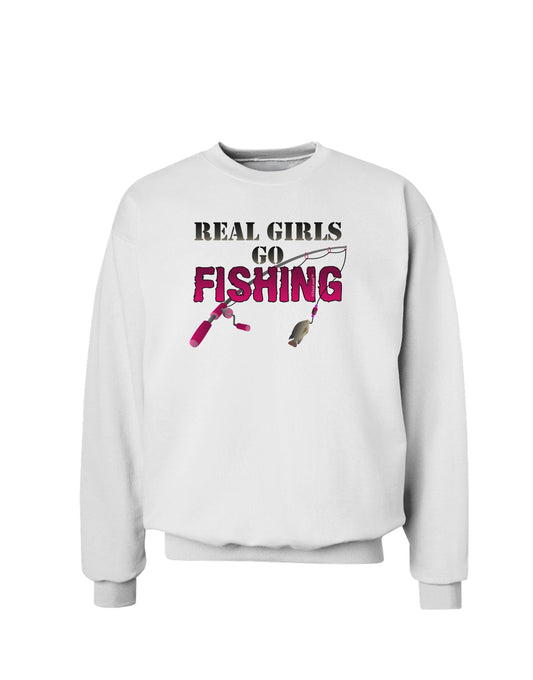 Real Girls Go Fishing Sweatshirt-Sweatshirts-TooLoud-White-Small-Davson Sales