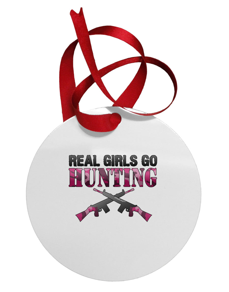 Real Girls Go Hunting Circular Metal Ornament-Ornament-TooLoud-White-Davson Sales