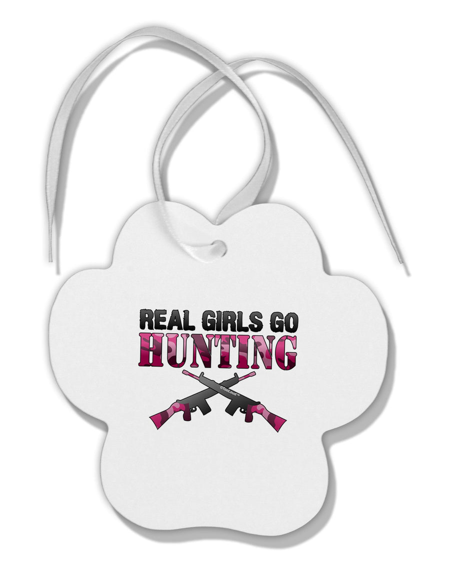 Real Girls Go Hunting Paw Print Shaped Ornament-Ornament-TooLoud-White-Davson Sales