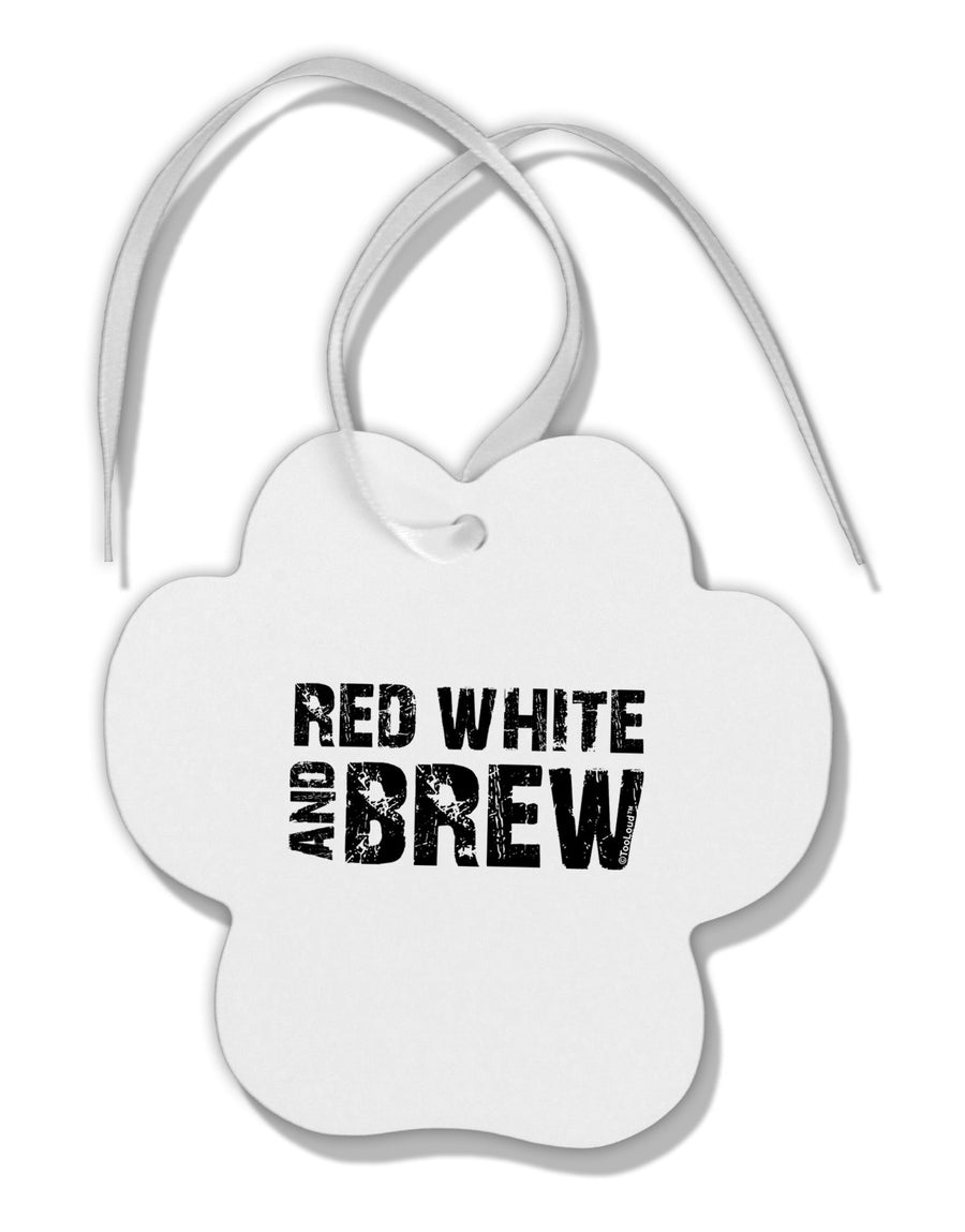 Red White and Brew Paw Print Shaped Ornament by TooLoud-Ornament-TooLoud-White-Davson Sales