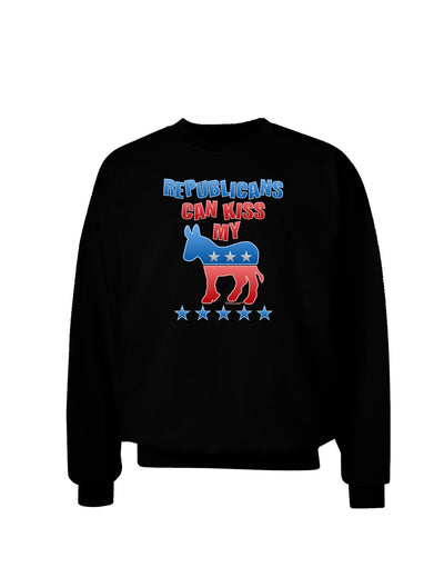 Republicans Can Kiss My - Democrat Adult Dark Sweatshirt-Sweatshirts-TooLoud-Black-Small-Davson Sales