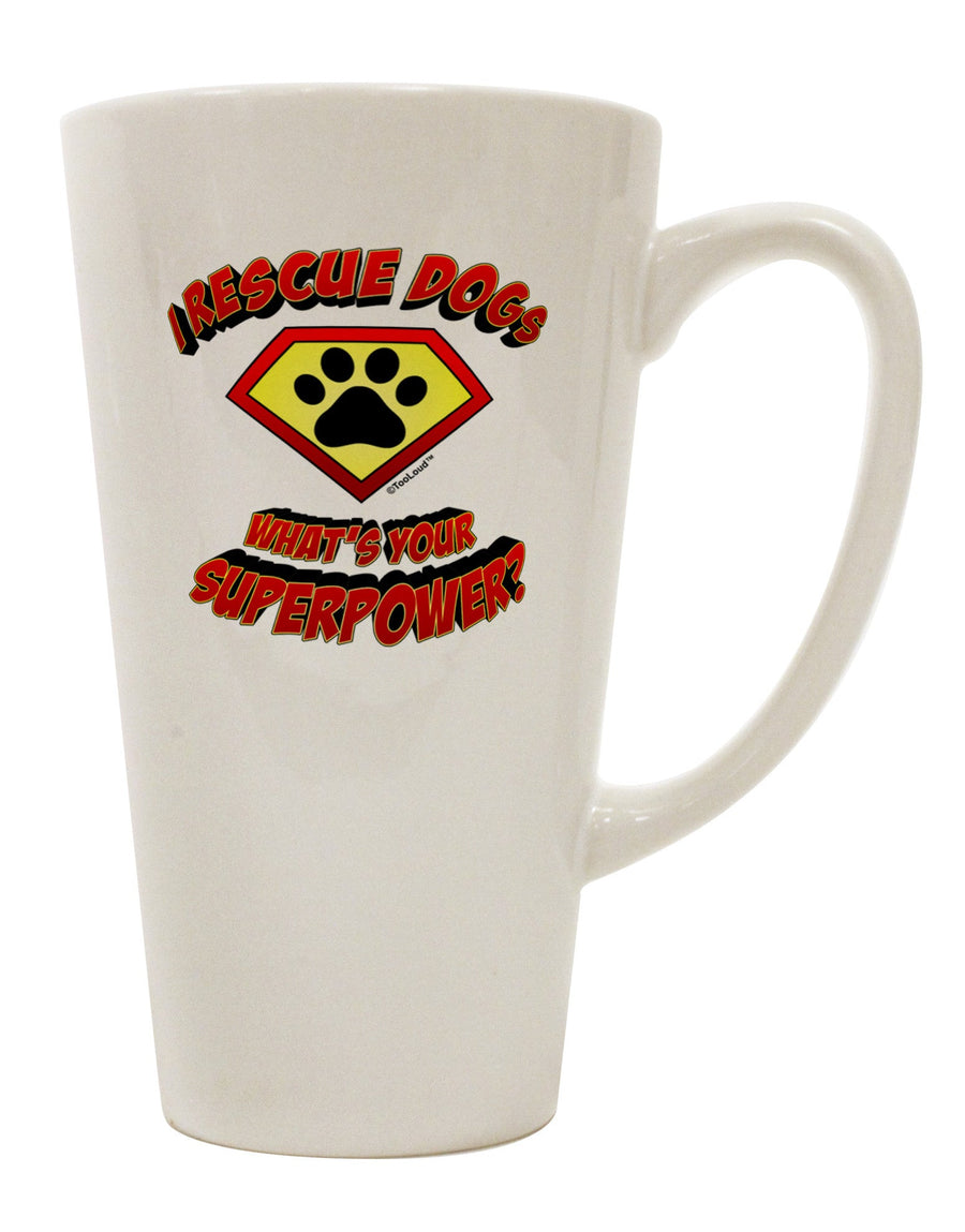 Rescue Dogs - Empowering 16 Ounce Conical Latte Coffee Mug - TooLoud-Conical Latte Mug-TooLoud-White-Davson Sales