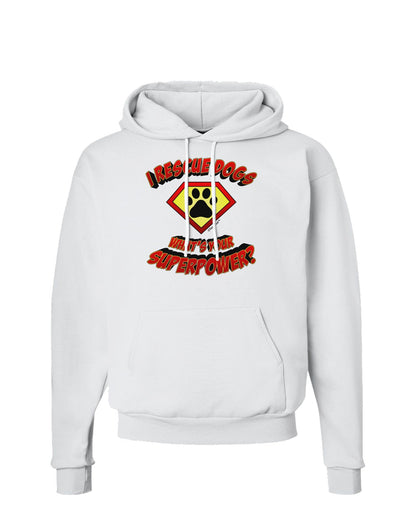 Rescue Dogs - Superpower Hoodie Sweatshirt-Hoodie-TooLoud-White-Small-Davson Sales
