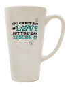 Rescue Love with Style - 16 Ounce Conical Latte Coffee Mug TooLoud-Conical Latte Mug-TooLoud-White-Davson Sales