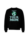 Respect Your Mom - Mother Earth Design - Color Adult Dark Sweatshirt-Sweatshirts-TooLoud-Black-Small-Davson Sales