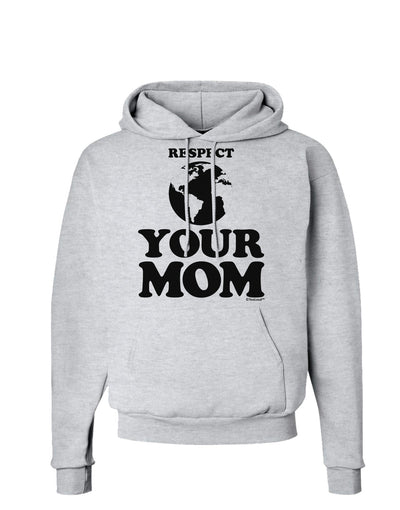 Respect Your Mom - Mother Earth Design Hoodie Sweatshirt-Hoodie-TooLoud-AshGray-Small-Davson Sales