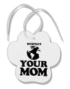 Respect Your Mom - Mother Earth Design Paw Print Shaped Ornament-Ornament-TooLoud-White-Davson Sales