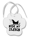 Ride My Sleigh BnW Paw Print Shaped Ornament-Ornament-TooLoud-White-Davson Sales