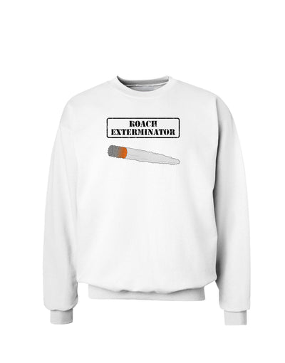 Roach Exterminator - Marijuana Sweatshirt-Sweatshirts-TooLoud-White-Small-Davson Sales