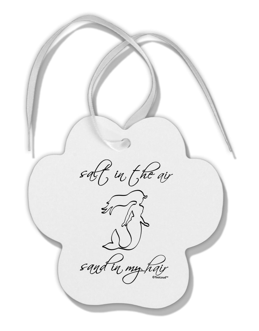 Salt in the Air Sand in My Hair - Mermaid Paw Print Shaped Ornament-Ornament-TooLoud-White-Davson Sales