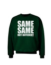 Same Same But Different Adult Dark Sweatshirt-Sweatshirts-TooLoud-Deep-Forest-Green-Small-Davson Sales