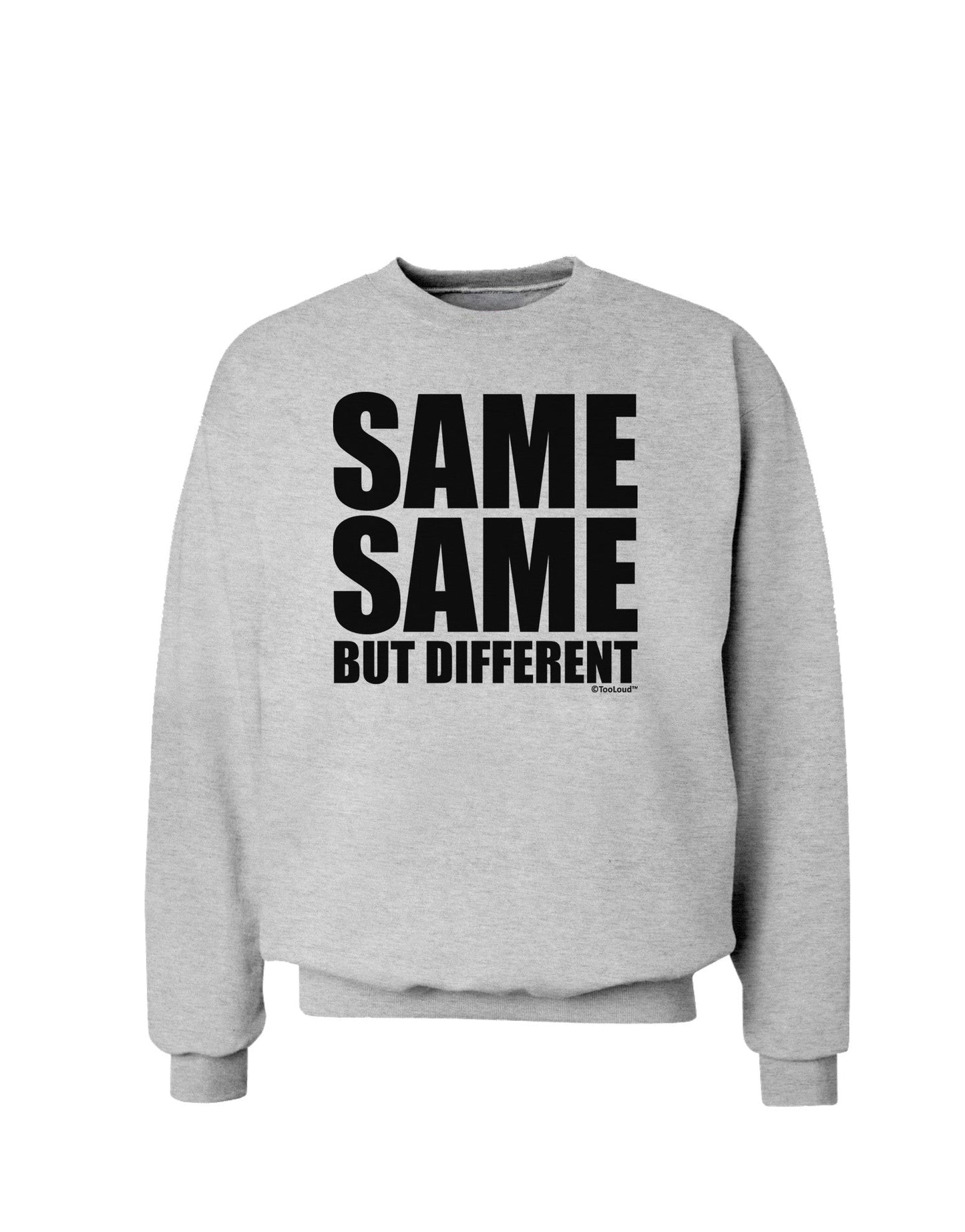 Same Same But Different Sweatshirt-Sweatshirts-TooLoud-AshGray-Small-Davson Sales
