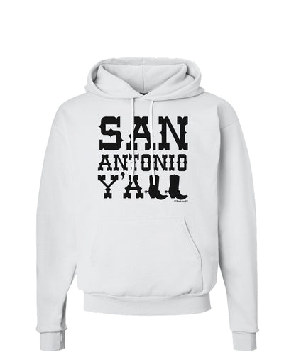 San Antonio Y'all - Boots - Texas Pride Hoodie Sweatshirt by TooLoud-Hoodie-TooLoud-White-Small-Davson Sales