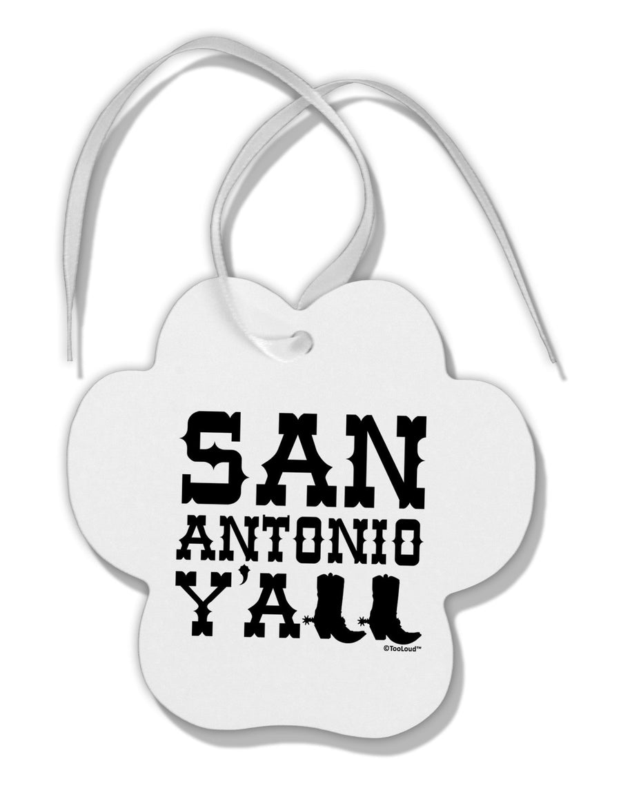 San Antonio Y'all - Boots - Texas Pride Paw Print Shaped Ornament by TooLoud-Ornament-TooLoud-White-Davson Sales