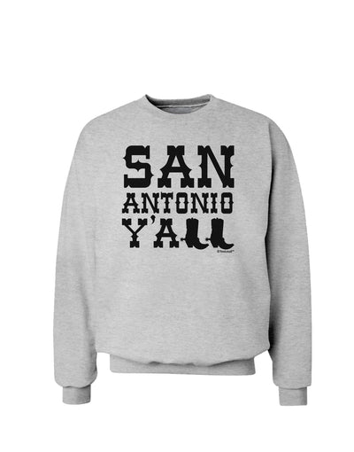 San Antonio Y'all - Boots - Texas Pride Sweatshirt by TooLoud-Sweatshirts-TooLoud-AshGray-Small-Davson Sales