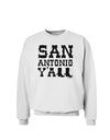 San Antonio Y'all - Boots - Texas Pride Sweatshirt by TooLoud-Sweatshirts-TooLoud-White-Small-Davson Sales