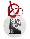 San Francisco Text Bay Bridge Circular Metal Ornament-Ornament-TooLoud-White-Davson Sales