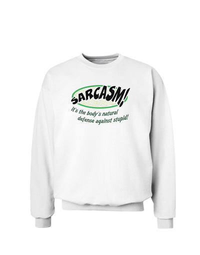 Sarcasm Natural Defense Against Stupid Sweatshirt-Sweatshirts-TooLoud-White-Small-Davson Sales