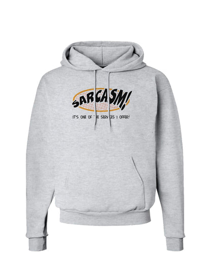 Sarcasm One Of The Services That I Offer Hoodie Sweatshirt-Hoodie-TooLoud-AshGray-Small-Davson Sales