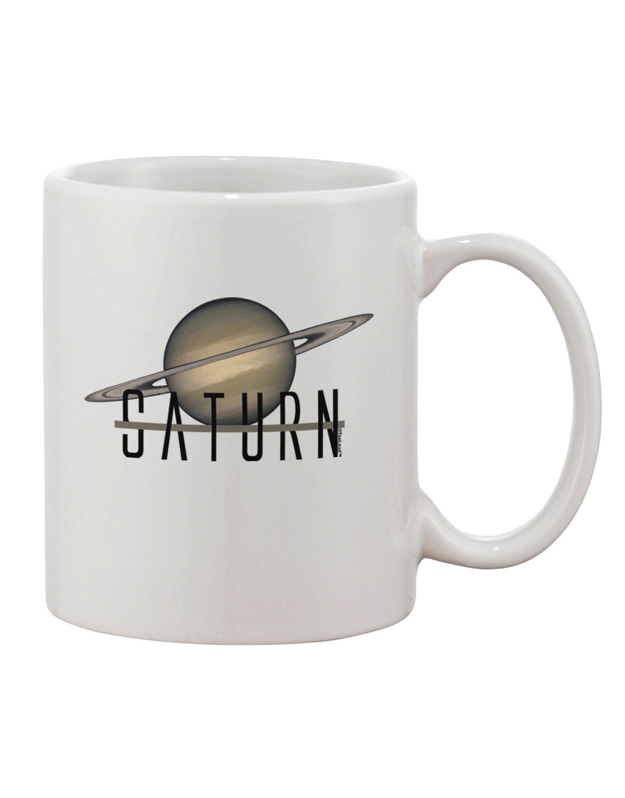 Saturn-inspired Text Printed 11 oz Coffee Mug - Expertly Crafted by TooLoud-11 OZ Coffee Mug-TooLoud-White-Davson Sales