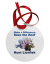 Save the Reef - Hunt Lionfish Circular Metal Ornament by TooLoud-Ornament-TooLoud-White-Davson Sales