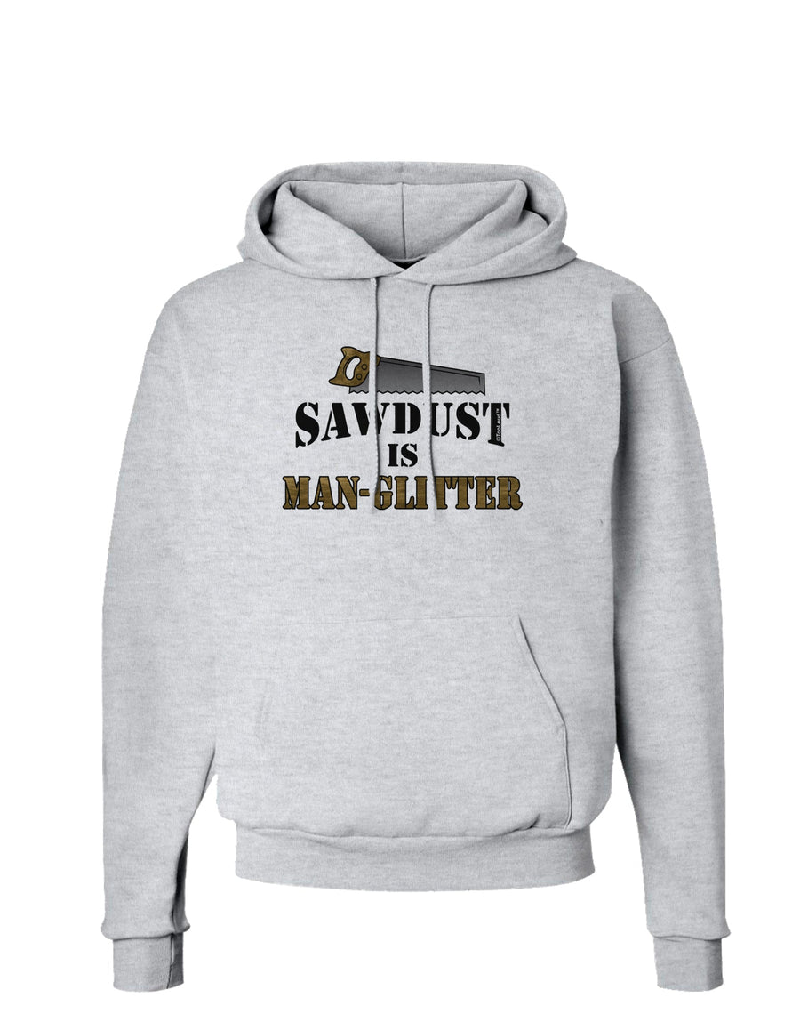 Sawdust is Man Glitter Hoodie Sweatshirt by TooLoud-Hoodie-TooLoud-White-Small-Davson Sales