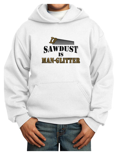 Sawdust is Man Glitter Youth Hoodie Pullover Sweatshirt by TooLoud-Youth Hoodie-TooLoud-White-XS-Davson Sales