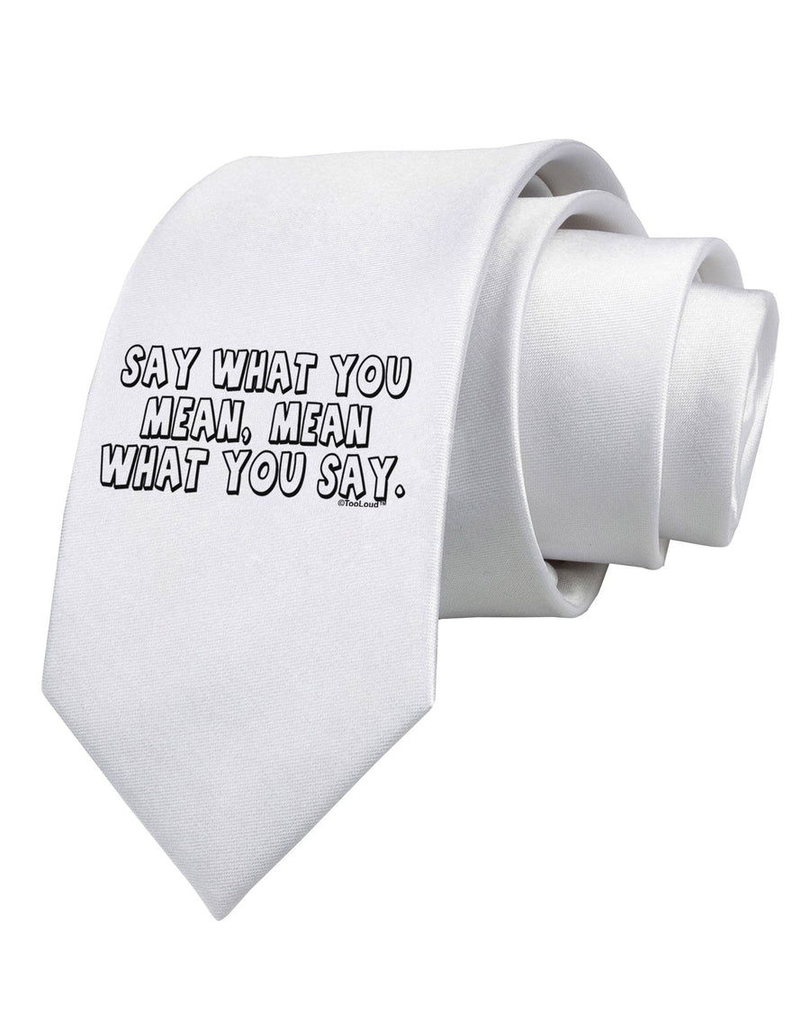 Say What You Mean Text Printed White Necktie by TooLoud