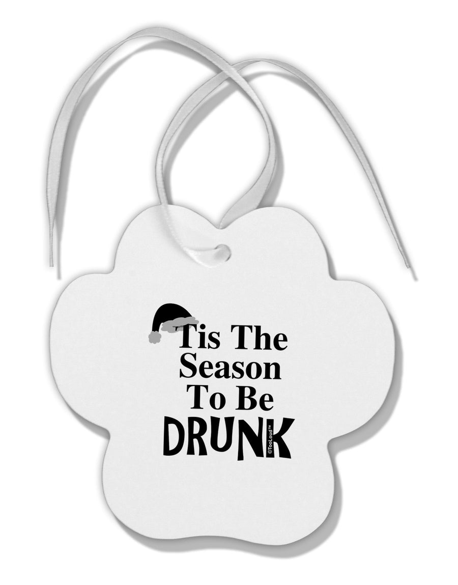 Season To Be Drunk BnW Paw Print Shaped Ornament-Ornament-TooLoud-White-Davson Sales