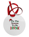 Season To Be Drunk Circular Metal Ornament-Ornament-TooLoud-White-Davson Sales