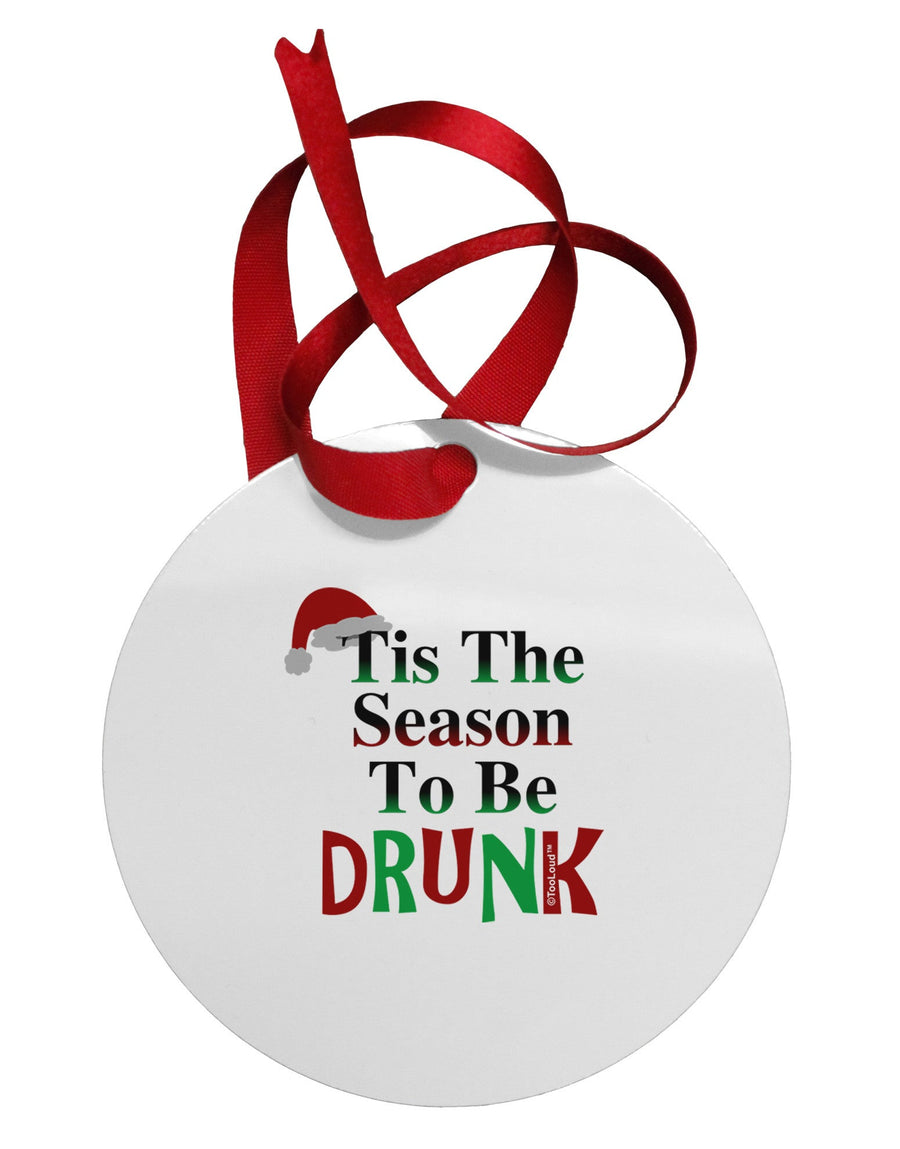 Season To Be Drunk Circular Metal Ornament-Ornament-TooLoud-White-Davson Sales