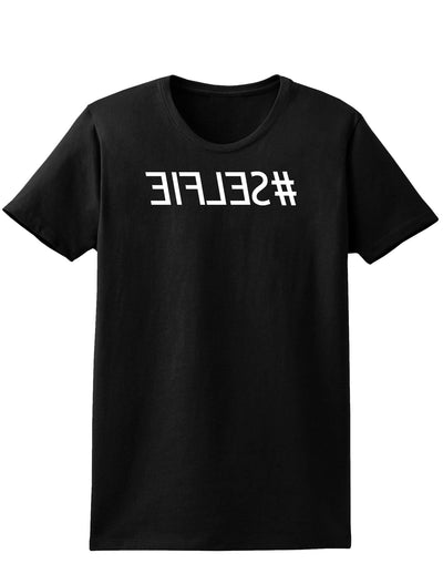 #selfie Mirrored Womens Dark T-Shirt-TooLoud-Black-X-Small-Davson Sales