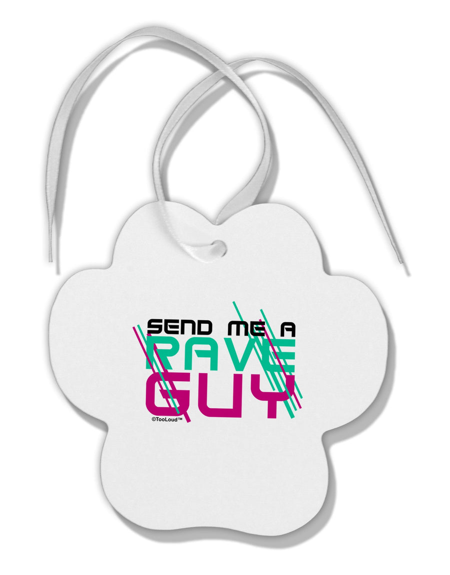 Send Me A Rave Guy Paw Print Shaped Ornament-Ornament-TooLoud-White-Davson Sales