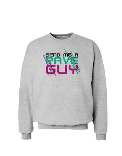 Send Me A Rave Guy Sweatshirt-Sweatshirts-TooLoud-AshGray-Small-Davson Sales