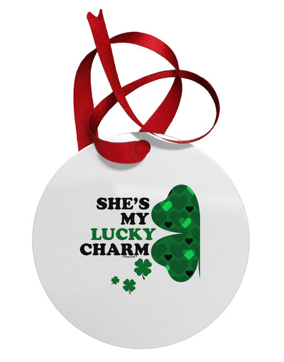 She's My Lucky Charm - Left Circular Metal Ornament-Ornament-TooLoud-White-Davson Sales