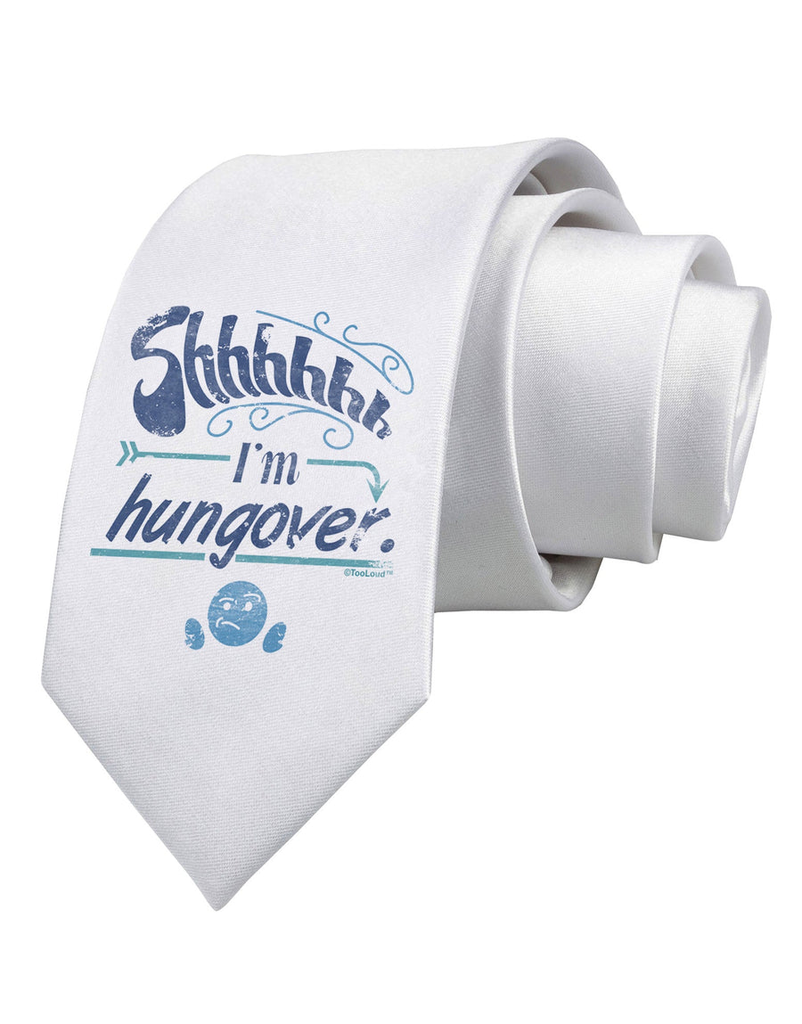 Shhh Im Hungover Funny Printed White Necktie by