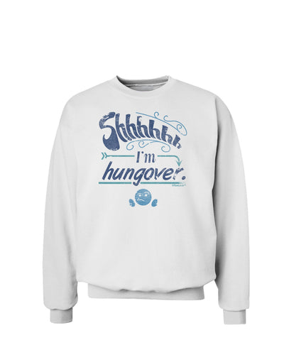 Shhh Im Hungover Funny Sweatshirt by-Sweatshirts-TooLoud-White-Small-Davson Sales