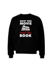 Skip The Movie Read The Book Adult Dark Sweatshirt-Sweatshirts-TooLoud-Black-Small-Davson Sales