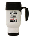 Skip The Movie Read The Book Stainless Steel 14oz Travel Mug-Travel Mugs-TooLoud-White-Davson Sales
