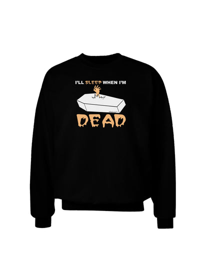 Sleep When Dead Coffin Adult Dark Sweatshirt-Sweatshirts-TooLoud-Black-Small-Davson Sales