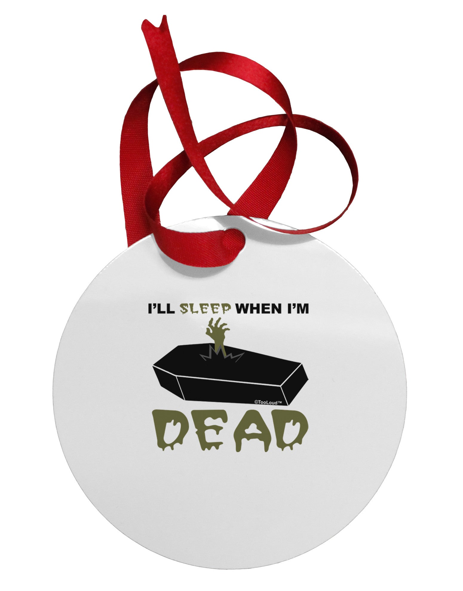 Sleep When Dead Coffin Circular Metal Ornament-Ornament-TooLoud-White-Davson Sales
