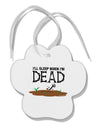 Sleep When Dead Paw Print Shaped Ornament-Ornament-TooLoud-White-Davson Sales