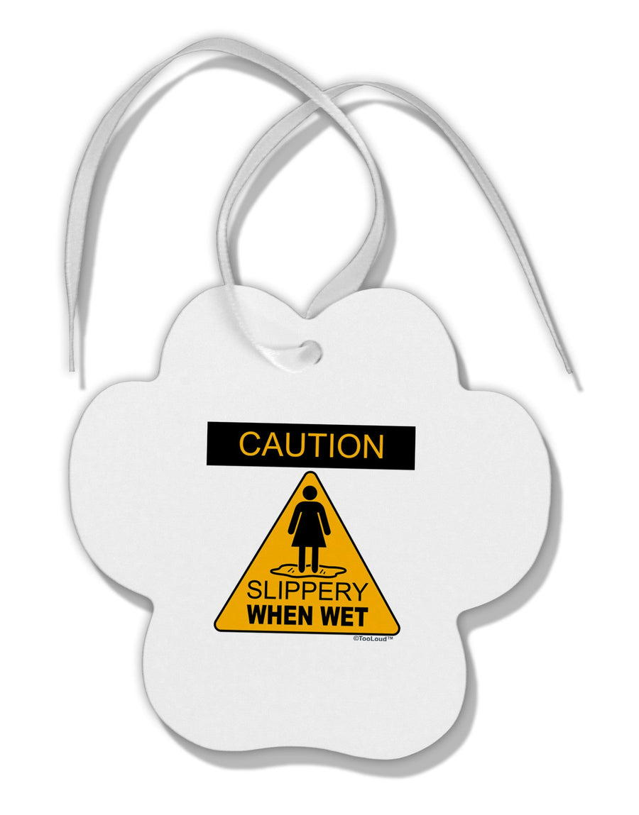 Slippery When Wet Paw Print Shaped Ornament-Ornament-TooLoud-White-Davson Sales