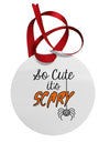 So Cute It's Scary Circular Metal Ornament by TooLoud-Ornament-TooLoud-White-Davson Sales