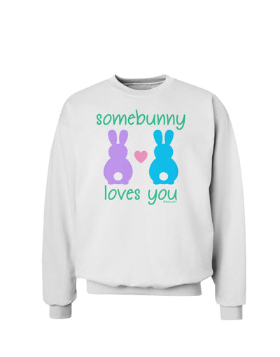 Somebunny Loves You Sweatshirt by TooLoud-Sweatshirts-TooLoud-White-Small-Davson Sales