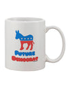 Sophisticated Future Democrat 11 oz Coffee Mug - TooLoud-11 OZ Coffee Mug-TooLoud-White-Davson Sales