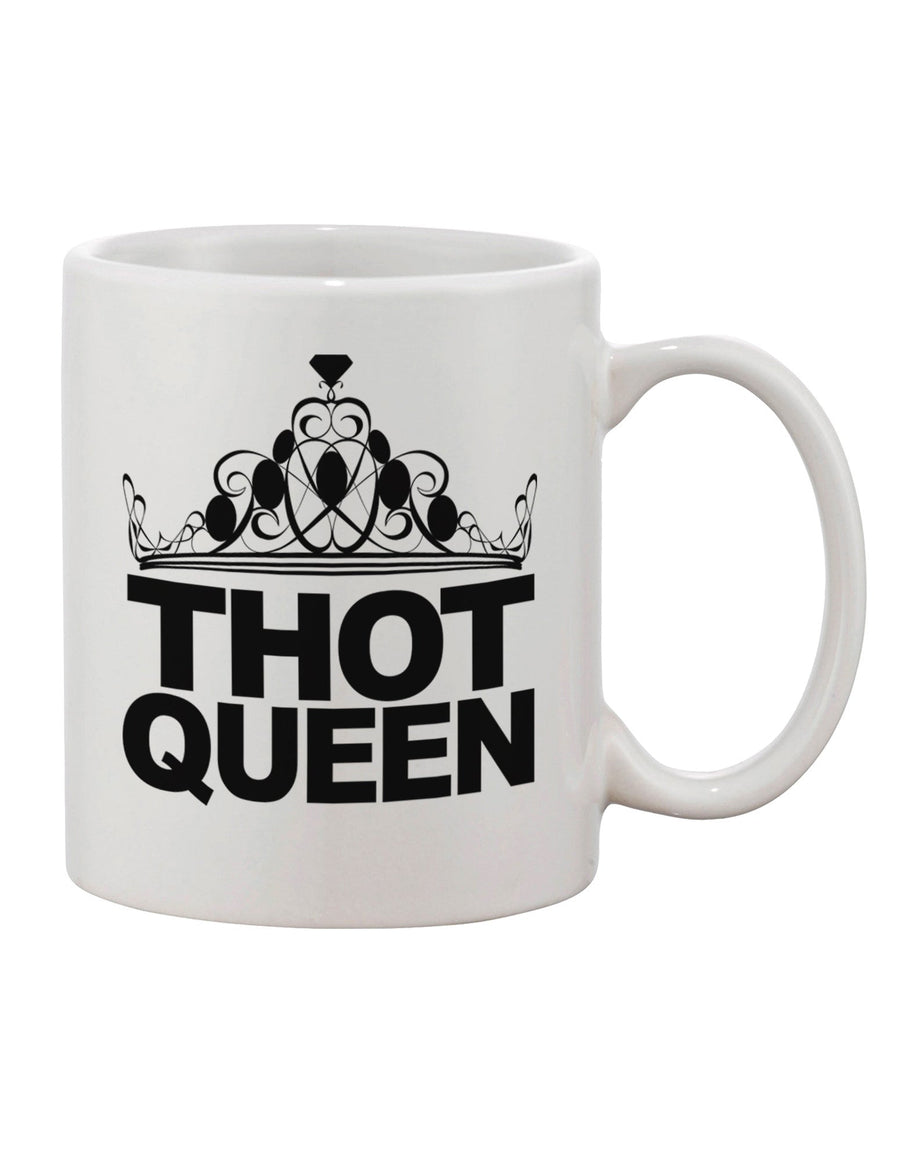 Sophisticated THOT Queen 11 oz Coffee Mug - TooLoud-11 OZ Coffee Mug-TooLoud-White-Davson Sales