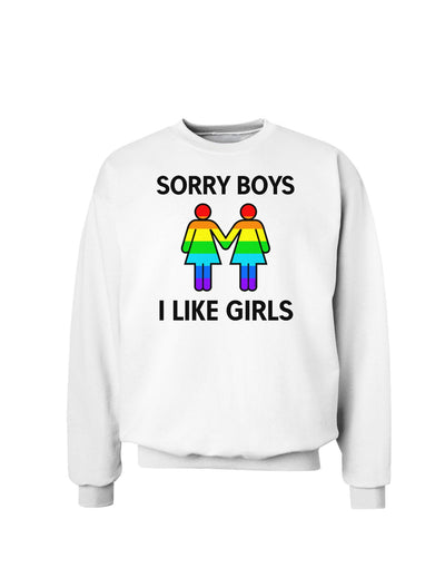 Sorry Boys I Like Girls Lesbian Rainbow Sweatshirt-Sweatshirts-TooLoud-White-Small-Davson Sales