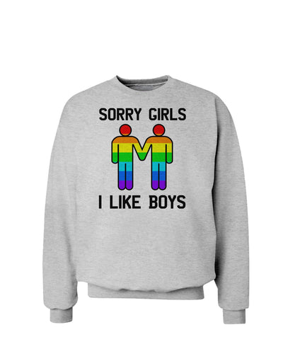 Sorry Girls I Like Boys Gay Rainbow Sweatshirt-Sweatshirts-TooLoud-AshGray-Small-Davson Sales